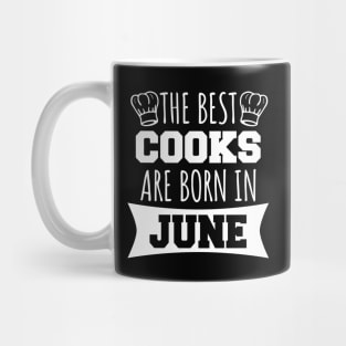 The best cooks are born in June Mug